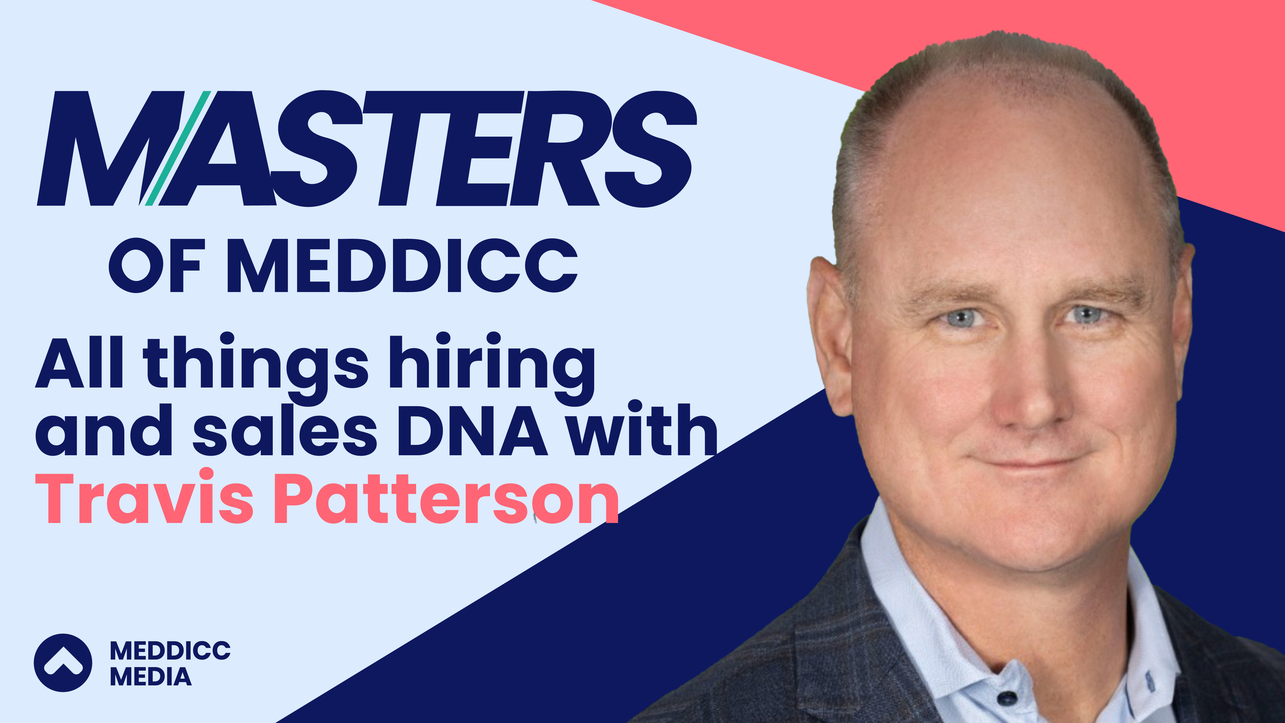 Masters of MEDDICC: Travis Patterson